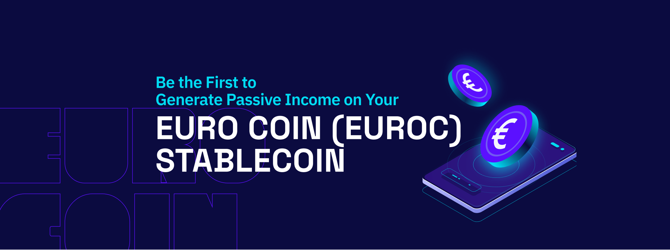 Be the First to Generate Passive Income On Your EURO COIN (EUROC) Stablecoin