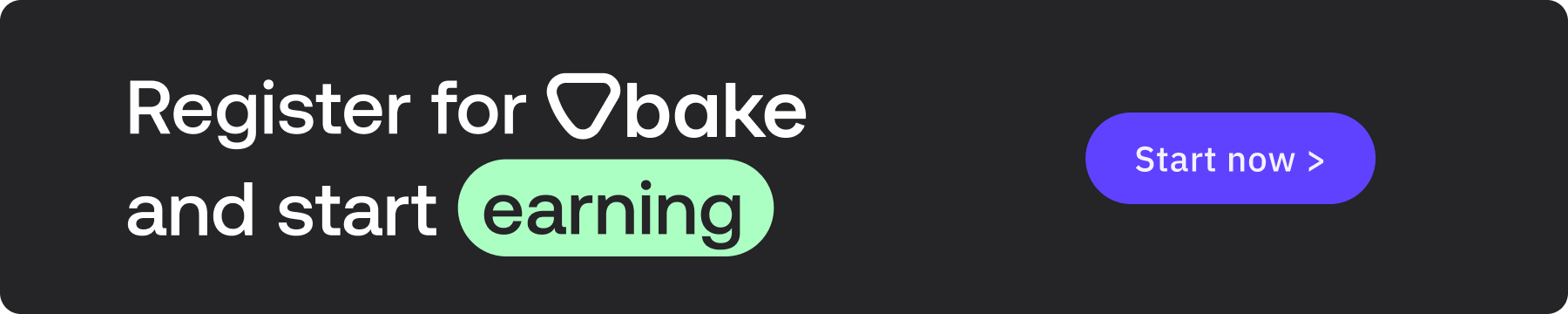 Register for Bake and start earning - Start now
