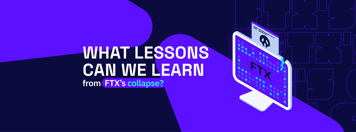 What Lessons Can We Learn From Ftx S Collapse Here S What Industry Experts Have Said So Far What Lessons Can We Learn From Ftx S Collapse Here S What Industry Experts Have Said So Far